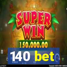 140 bet